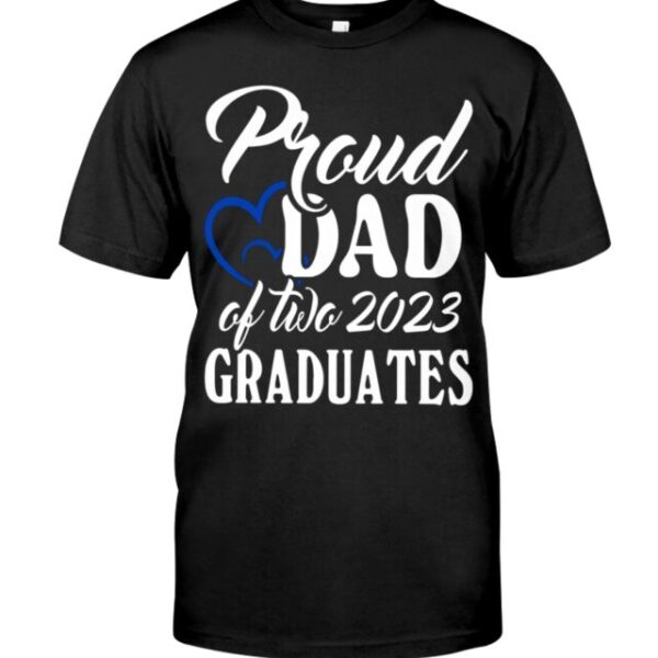 Proud Dad Of Two 2023 Graduates Shirt